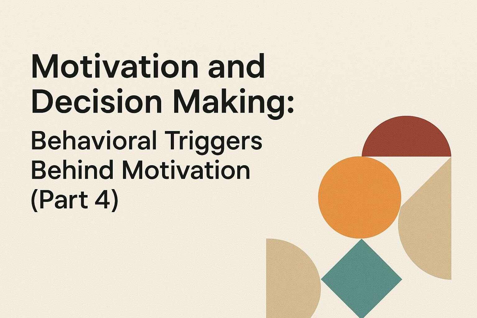 Motivation and Decision Making Behavioral Triggers Behind Motivation