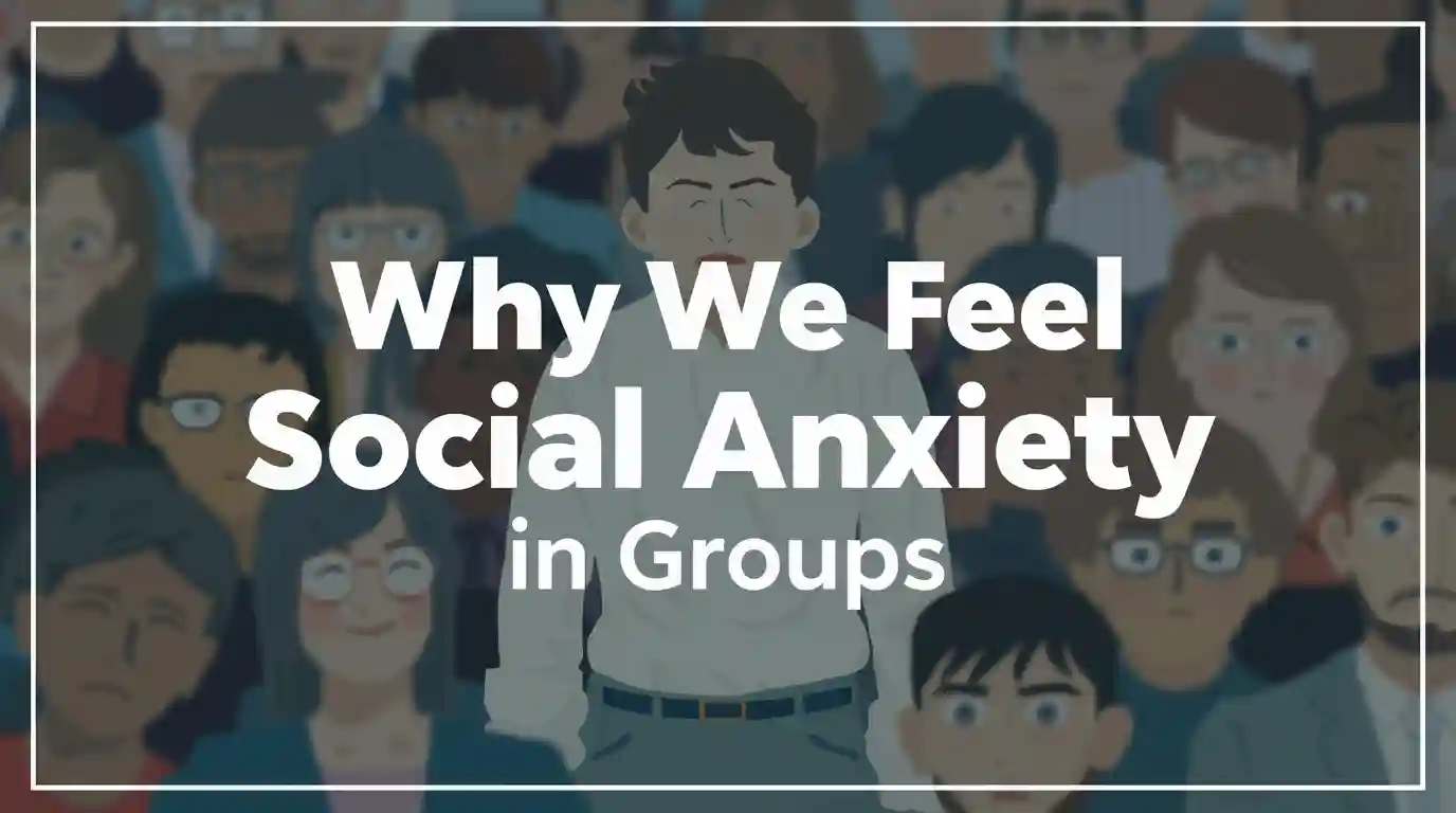 Why We Feel Social Anxiety in Groups — Psychology Explained