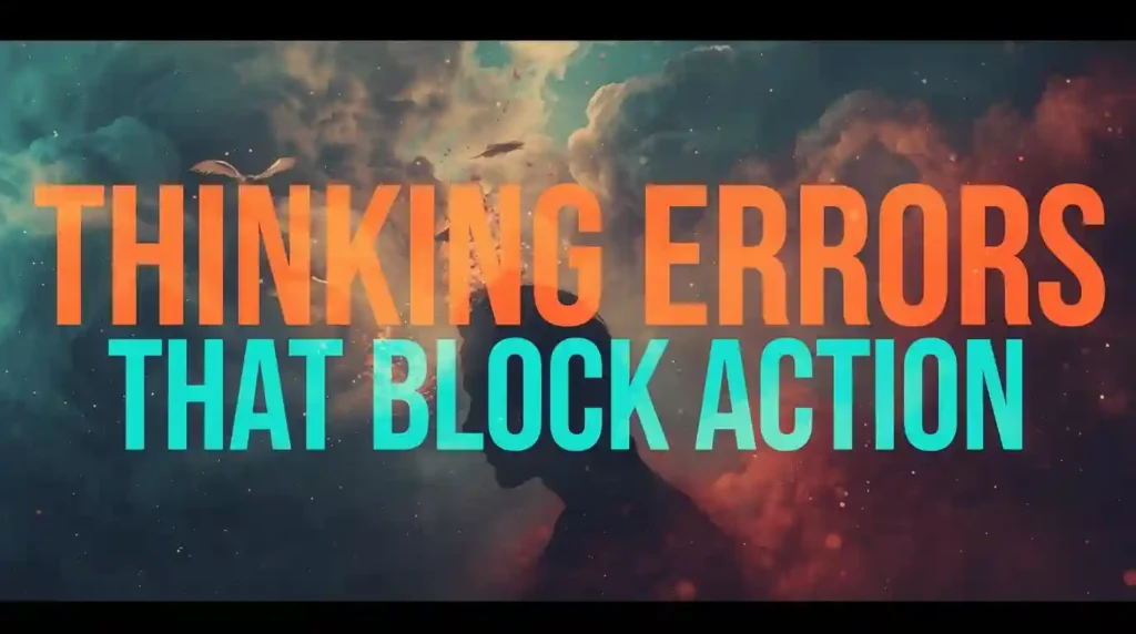 Thinking Errors That Block Action